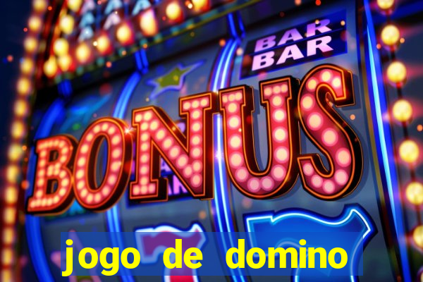 jogo de domino valendo dinheiro real