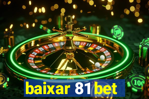 baixar 81 bet