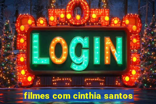 filmes com cinthia santos