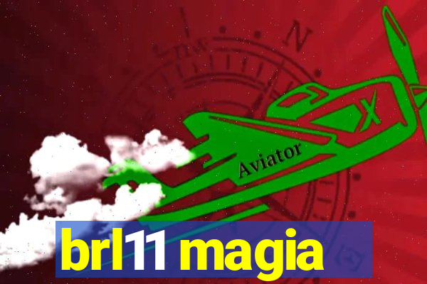 brl11 magia