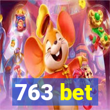 763 bet