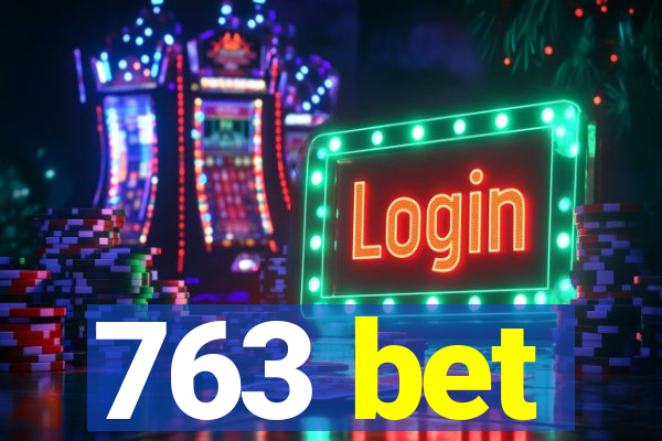 763 bet