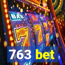 763 bet