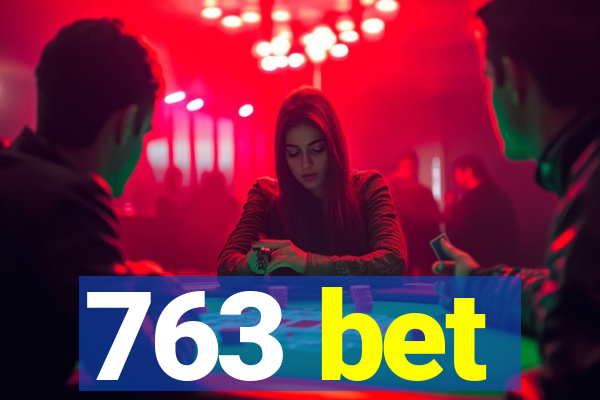 763 bet