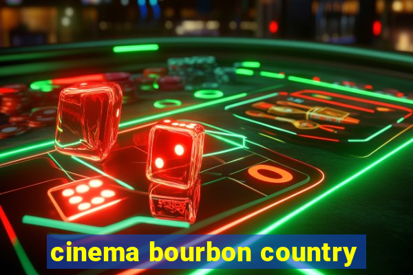 cinema bourbon country