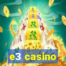 e3 casino