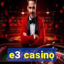 e3 casino