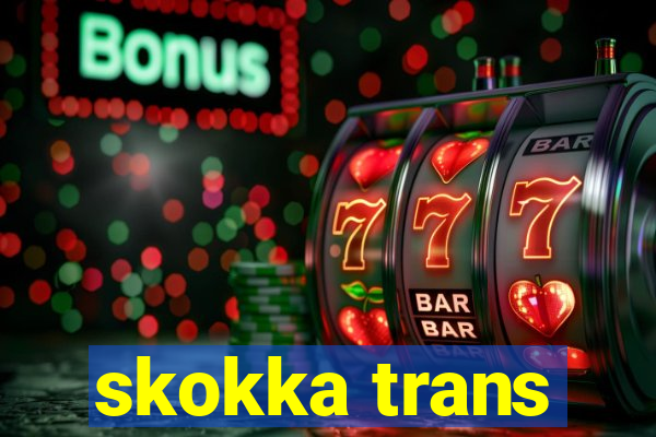 skokka trans