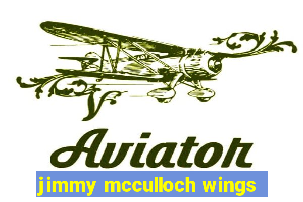 jimmy mcculloch wings