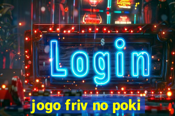 jogo friv no poki