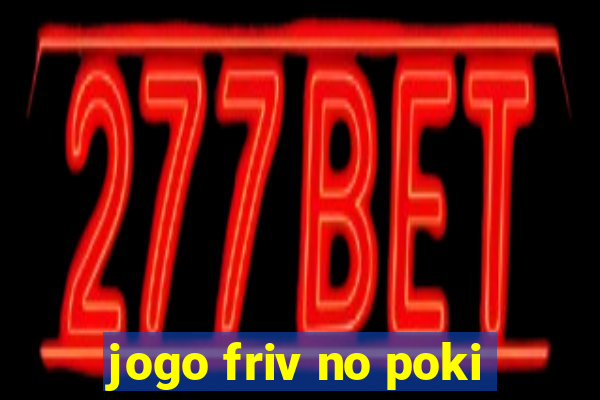 jogo friv no poki