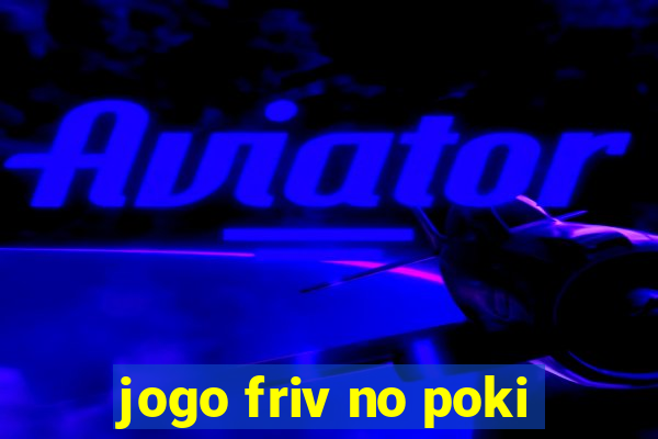 jogo friv no poki