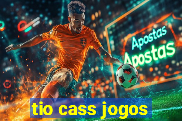 tio cass jogos