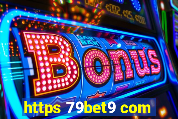 https 79bet9 com