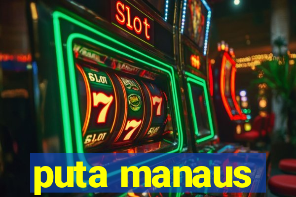 puta manaus