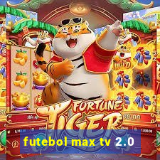 futebol max tv 2.0