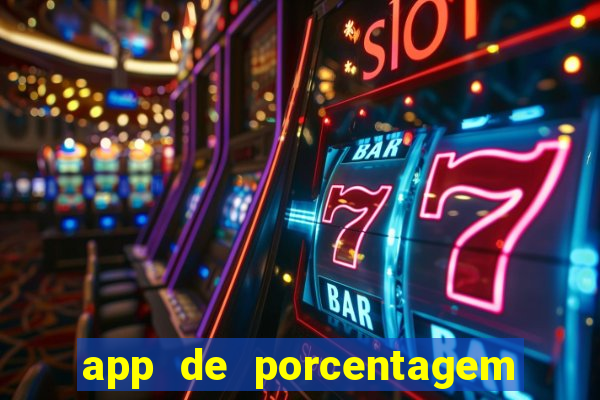 app de porcentagem de jogos slots