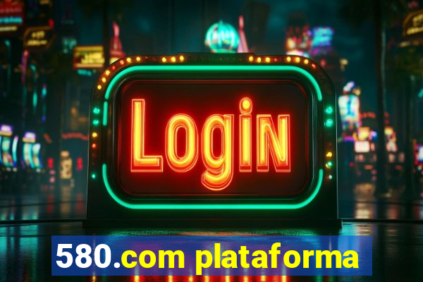 580.com plataforma