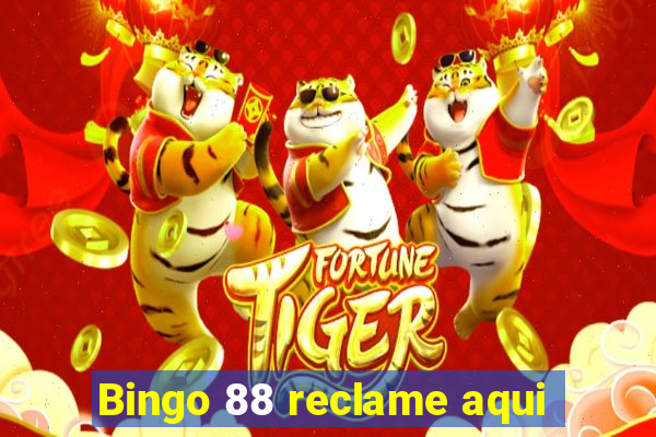 Bingo 88 reclame aqui