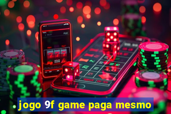 jogo 9f game paga mesmo