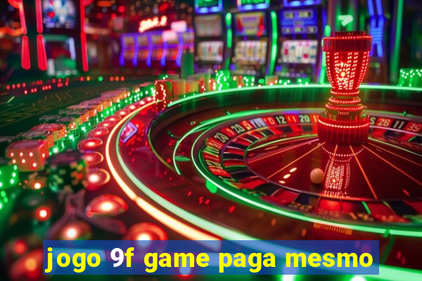 jogo 9f game paga mesmo