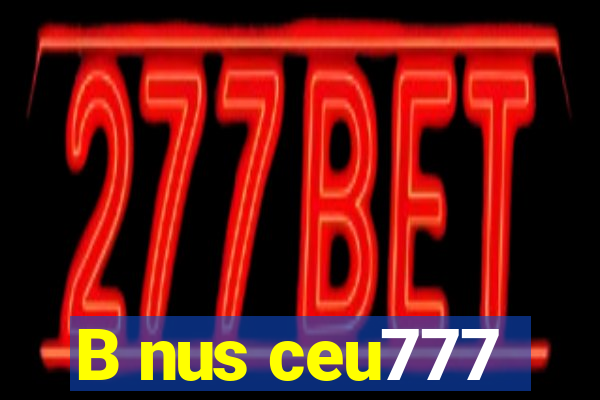 B nus ceu777