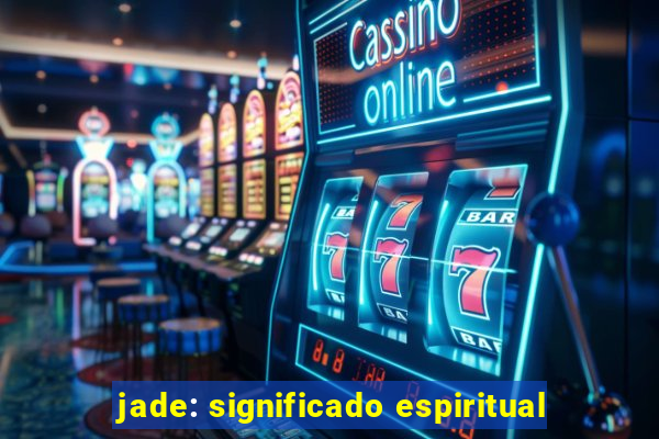 jade: significado espiritual