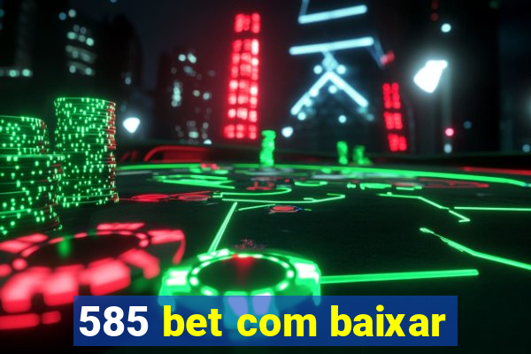 585 bet com baixar