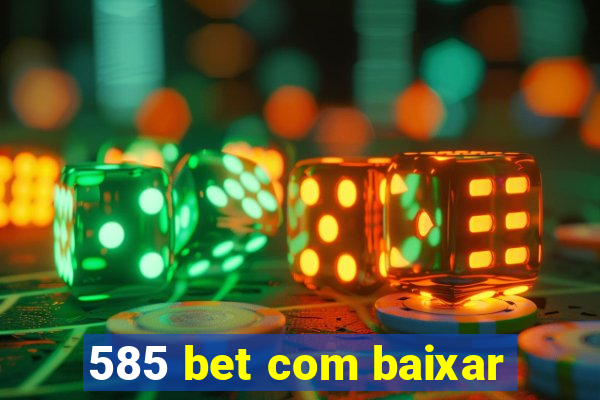 585 bet com baixar