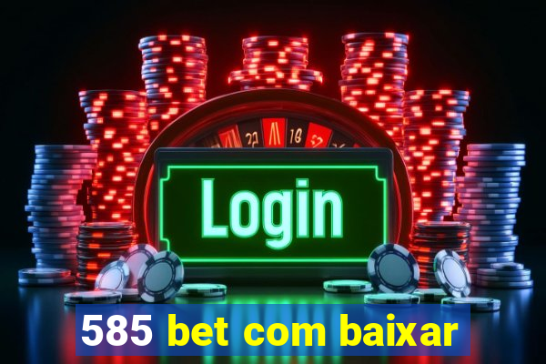 585 bet com baixar