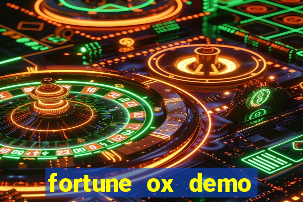 fortune ox demo dinheiro infinito