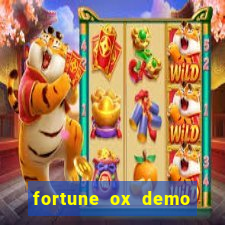 fortune ox demo dinheiro infinito