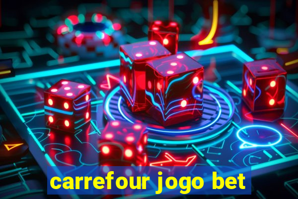 carrefour jogo bet