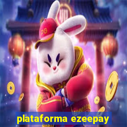 plataforma ezeepay