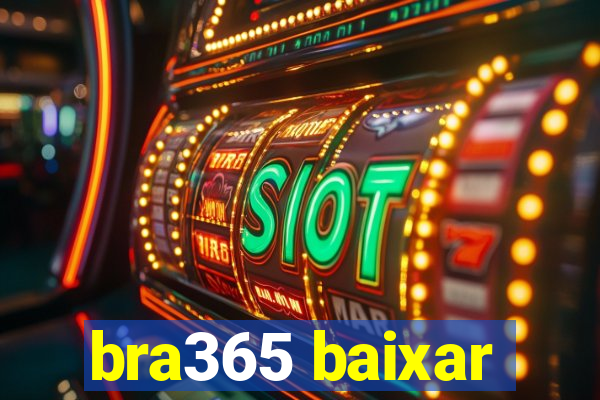 bra365 baixar