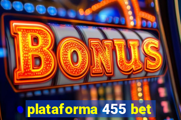 plataforma 455 bet