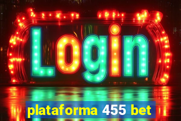 plataforma 455 bet