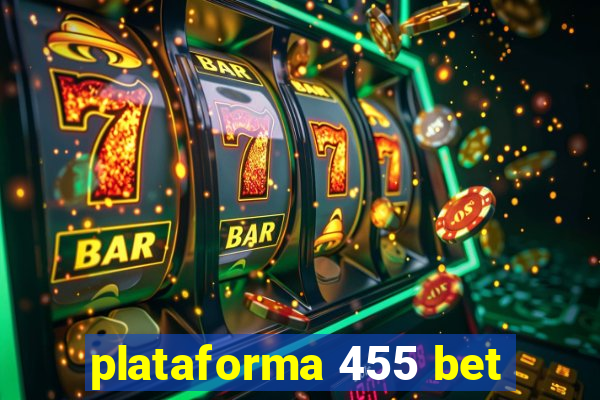 plataforma 455 bet