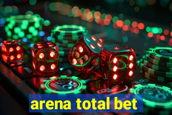 arena total bet