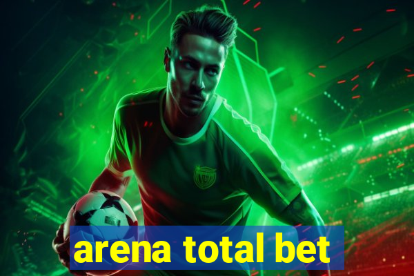 arena total bet