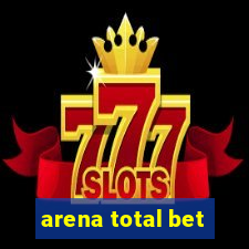 arena total bet