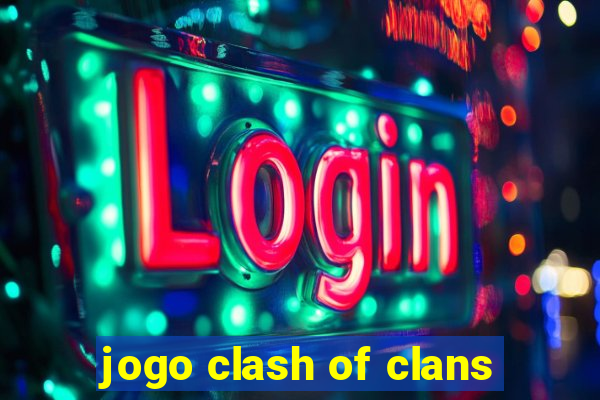 jogo clash of clans