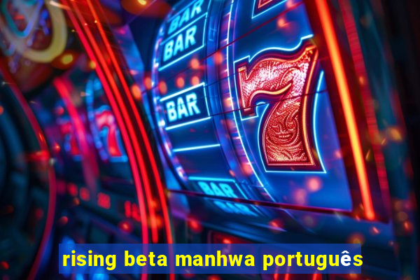 rising beta manhwa português