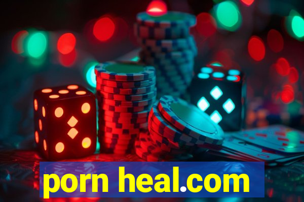 porn heal.com