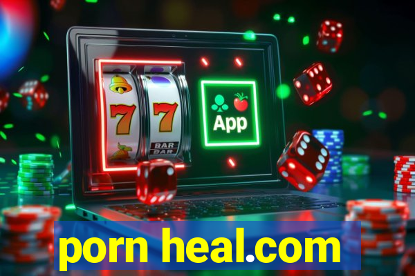 porn heal.com