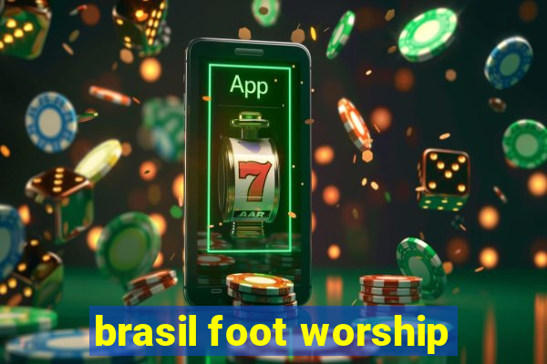 brasil foot worship