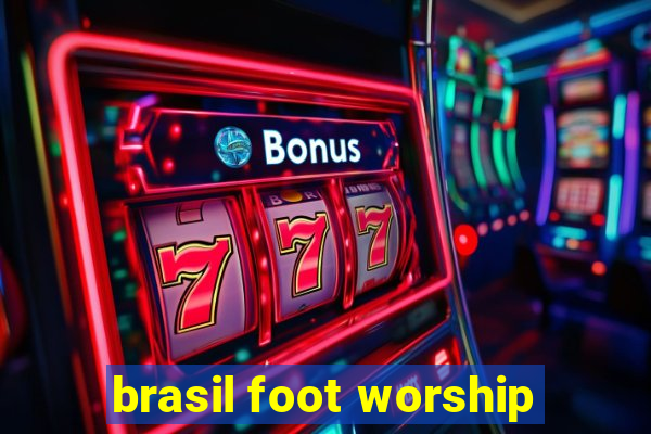 brasil foot worship