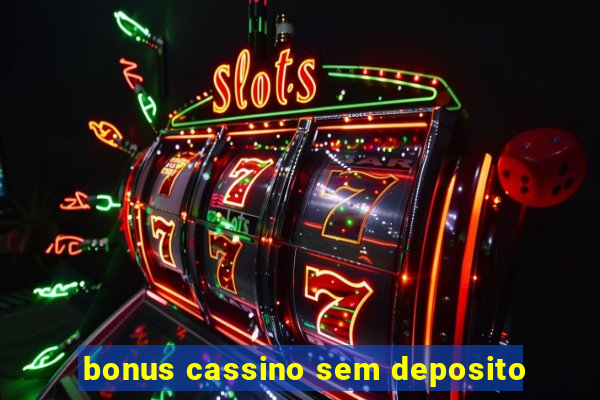 bonus cassino sem deposito