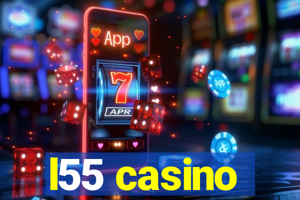 l55 casino