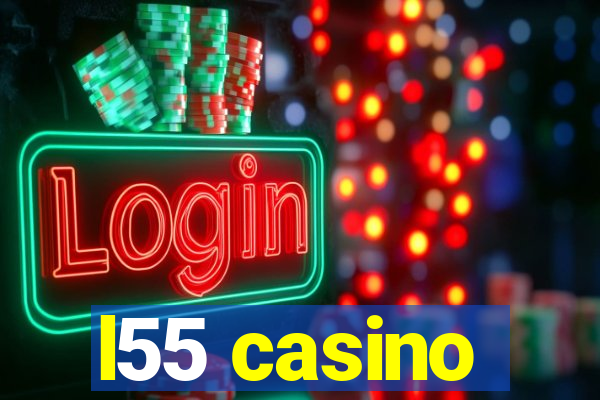 l55 casino